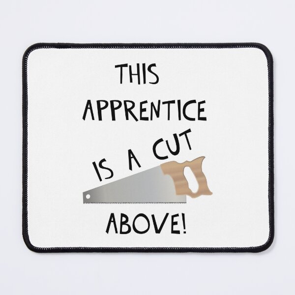 Item preview, THIS APPRENTICE IS A CUT ABOVE! designed and sold by DomGDesign.