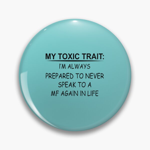 Item preview, My Toxic Trait designed and sold by Moeez Javed.