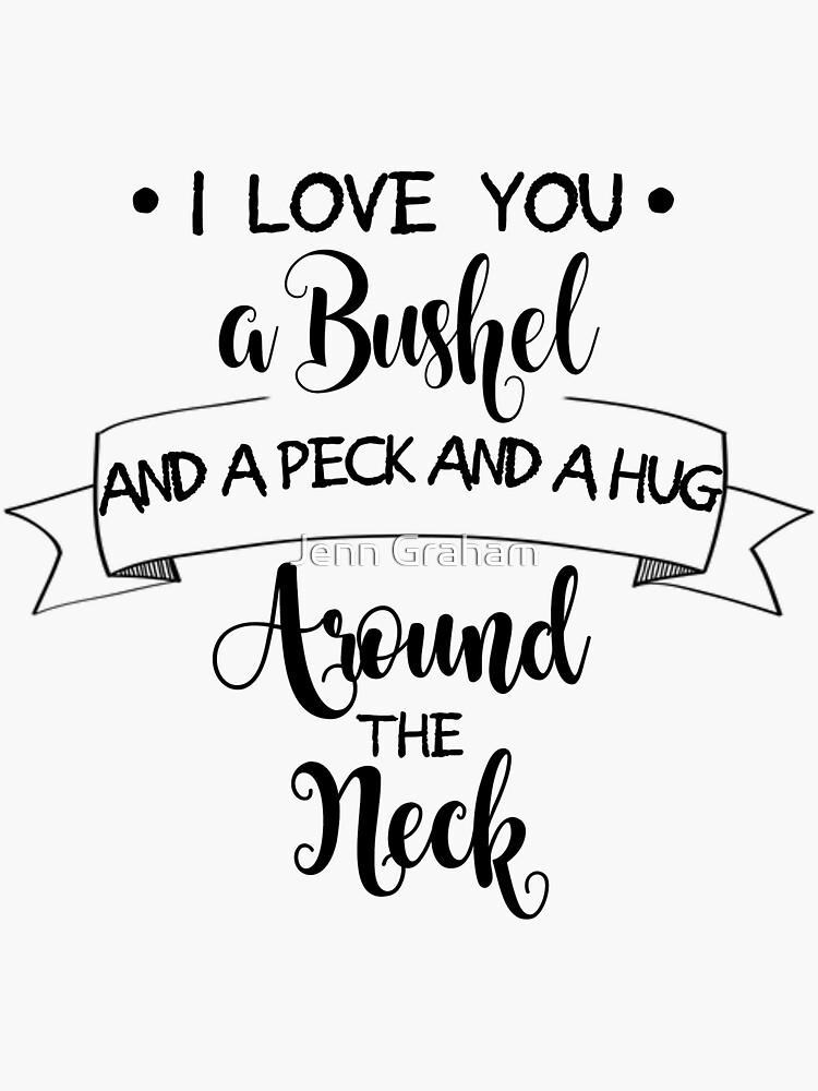 "I Love You A Bushel And a Peck..." Sticker by Jennstuff