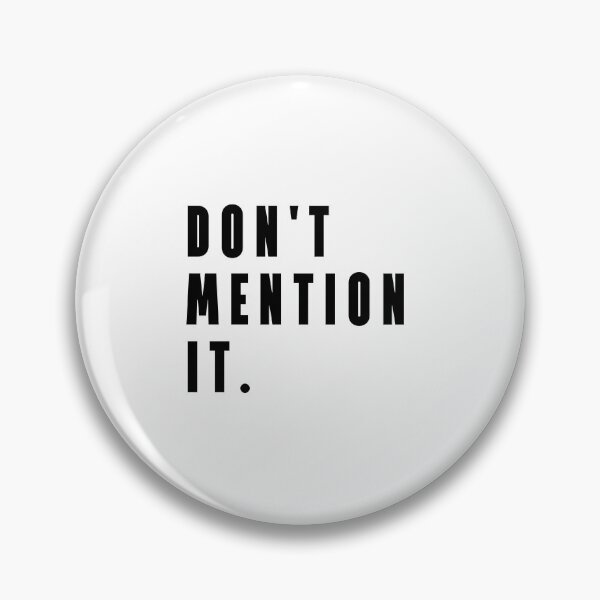 Item preview, Don't mention it. designed and sold by 1Lio.