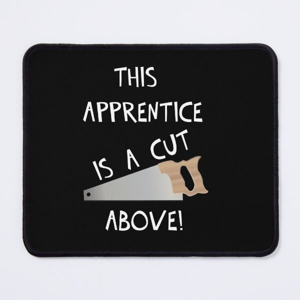 Item preview, THIS APPRENTICE IS A CUT ABOVE! designed and sold by DomGDesign.