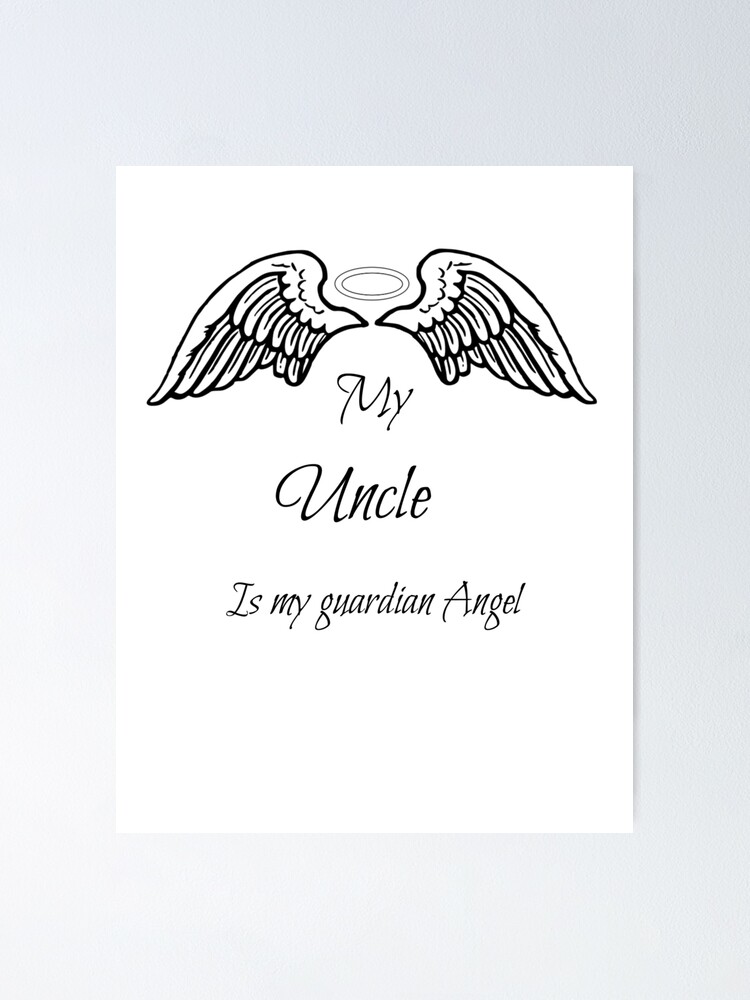 Download My Uncle Is My Guardian Angel Poster By Antione235 Redbubble