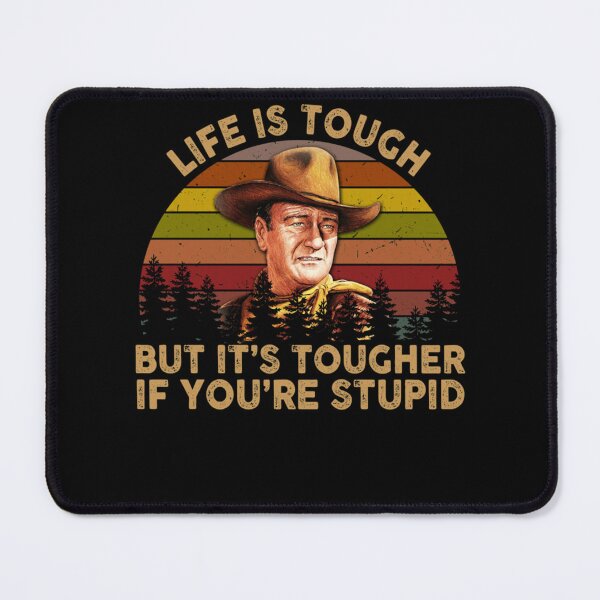 Item preview, John Wayne Life Is Tough But It's Tougher If You're Stupid Vintage Sunset designed and sold by ThanhNguyen2.