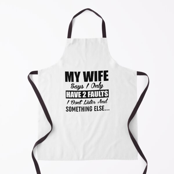 Item preview, My Wife Says I Only Have Two Faults designed and sold by Moeez Javed.