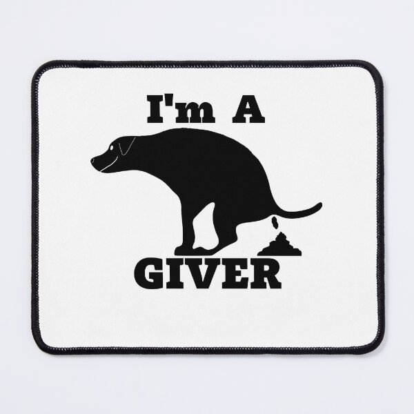 Item preview, I'm a Giver Pooping Dog designed and sold by Willyboy16.