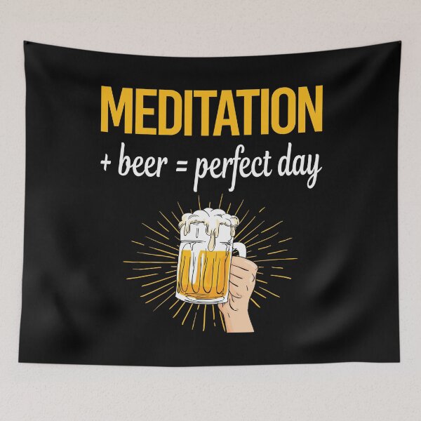 Item preview, Beer Perfect Day Meditation Meditate Meditating Mindfulness designed and sold by WigglesDailey.