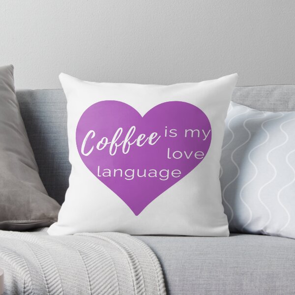 Coffee is my Love Language - Purple Heart Throw Pillow Throw Pillow