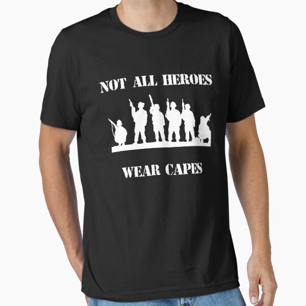 Item preview, Not All Heroes Wear Capes Shirt designed and sold by Galvanized.