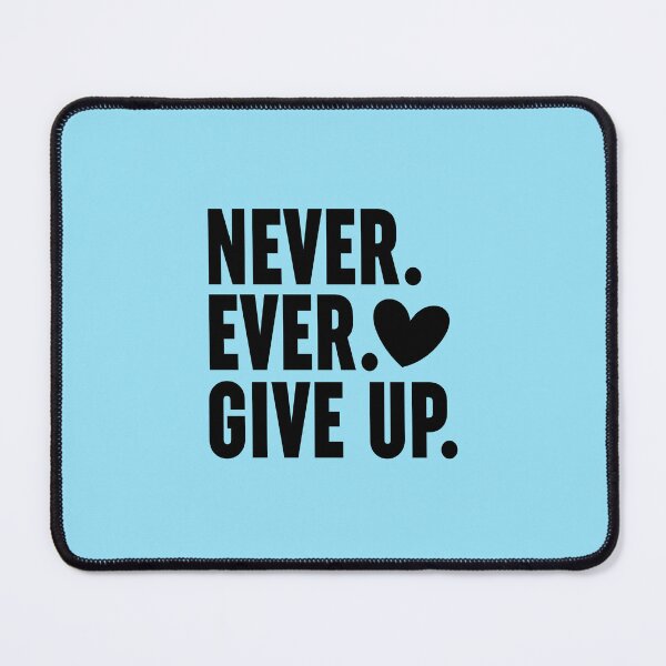 Item preview, Never Ever Give Up designed and sold by Moeez Javed.