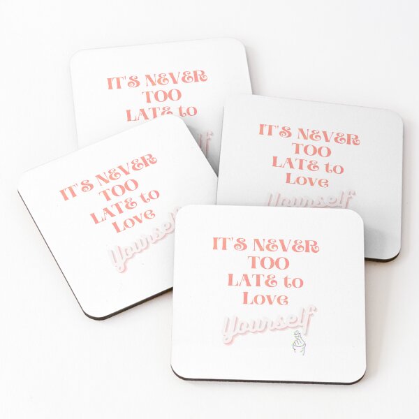 Item preview, It's never too late to love yourself designed and sold by Toothless-3377.