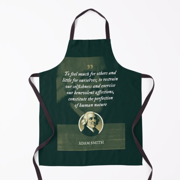 Item preview, Adam Smith - To feel much for others and little for ourselves; to restrain our selfishness and exercise our benevolent affections, constitute the perfection of human nature designed and sold by Syahrasi.