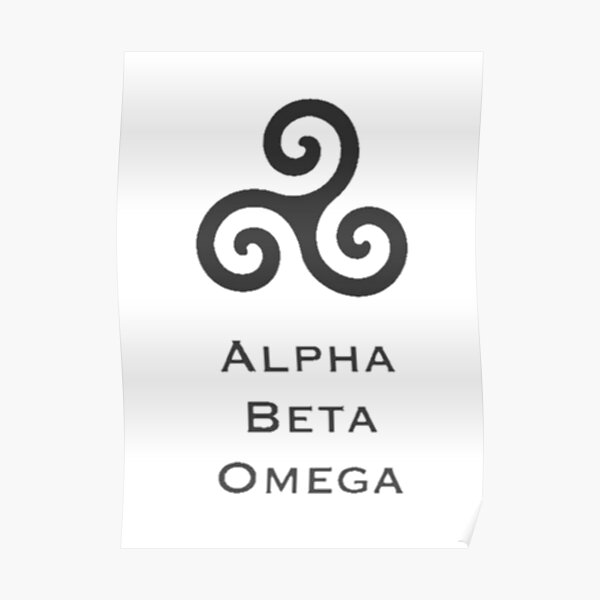 "ALPHA BETA OMEGA TRISQUEL" Poster by bitchyboy Redbubble