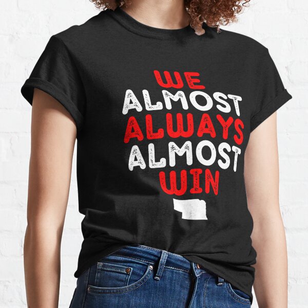 We Almost Always Almost Win Tee Buffalo Bills Funny Shirt 