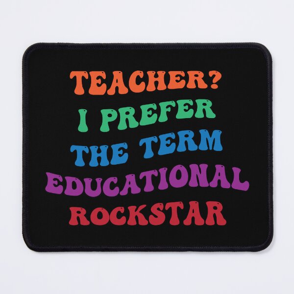 Item preview, Teacher? I Prefere The Term Educational Rockstar designed and sold by PufnicaDesign.