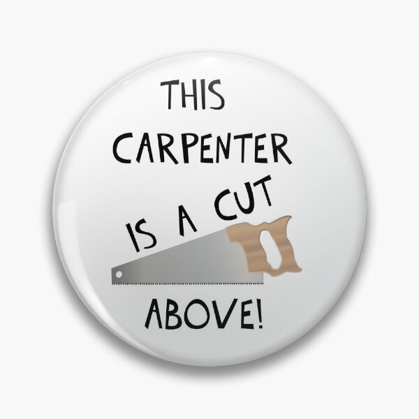 Item preview, THIS CARPENTER IS A CUT ABOVE! designed and sold by DomGDesign.