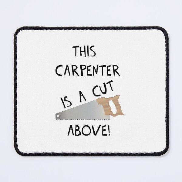 Item preview, THIS CARPENTER IS A CUT ABOVE! designed and sold by DomGDesign.