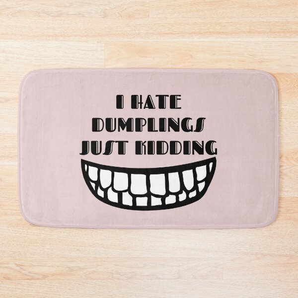 Item preview, I Hate Dumplings Just Kidding designed and sold by designerpriti.