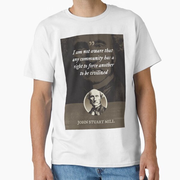 Item preview, John Stuart Mill - I am not aware that any community has a right to force another to be civilized designed and sold by Syahrasi.