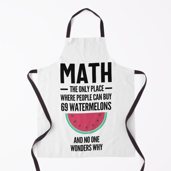 Item preview, Math The Only Place Where People Buy 69 Watermelons And No One Wonders Why designed and sold by Olivergifts.