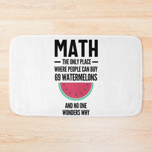 Item preview, Math The Only Place Where People Buy 69 Watermelons And No One Wonders Why designed and sold by Olivergifts.