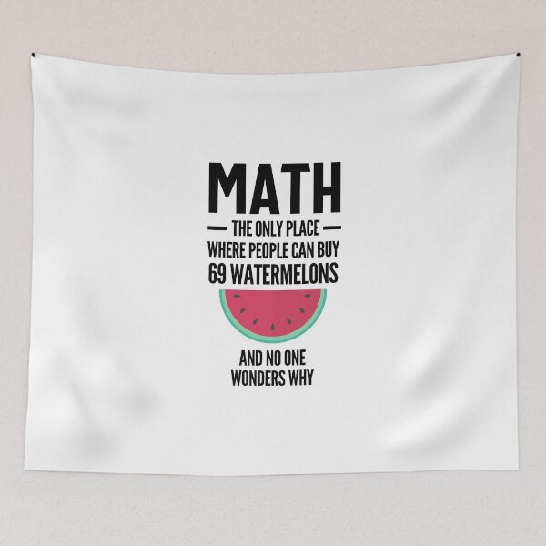 Item preview, Math The Only Place Where People Buy 69 Watermelons And No One Wonders Why designed and sold by Olivergifts.