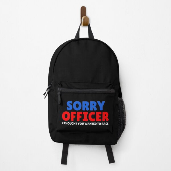 Item preview, Funny Sorry officer i thought you wanted to race designed and sold by Eriksonshop.