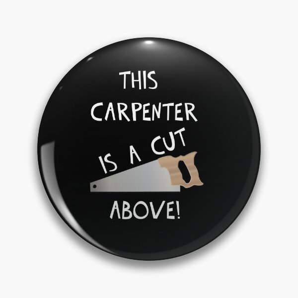 Item preview, THIS CARPENTER IS A CUT ABOVE! designed and sold by DomGDesign.