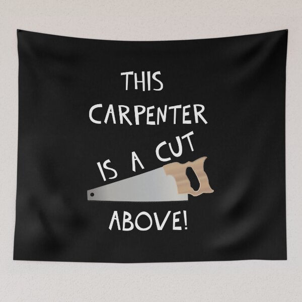 Item preview, THIS CARPENTER IS A CUT ABOVE! designed and sold by DomGDesign.