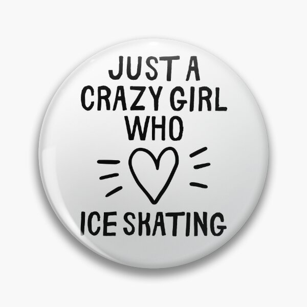 Item preview, Just a crazy girl who loves ice-skating designed and sold by TheGreenGoat.