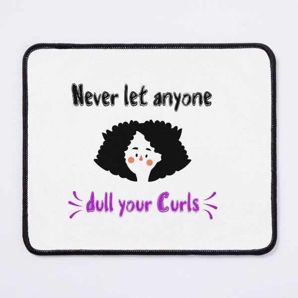 Item preview, Never let anyone dull your curls Sayings for Curly hairstyle  designed and sold by Add To Cart.