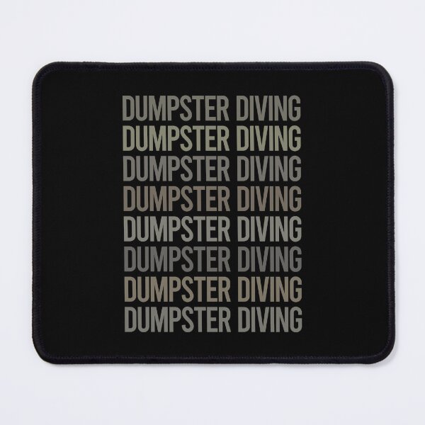 Item preview, Gray Text Art Dumpster Diving designed and sold by TarynBrown3126.
