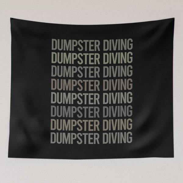 Item preview, Gray Text Art Dumpster Diving designed and sold by TarynBrown3126.