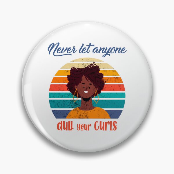 Item preview, Never let anyone dull your curls Sayings for Curly hairstyle  designed and sold by Add To Cart.
