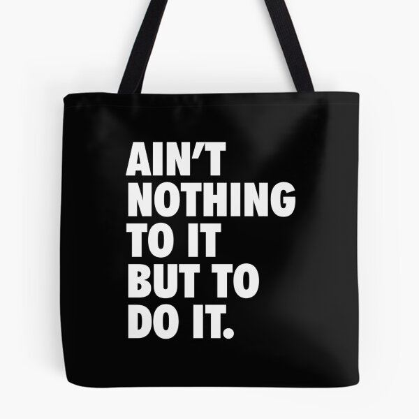 Item preview, Ain&x27;t Nothing To It But To Do It Essential  designed and sold by porasestlhm.