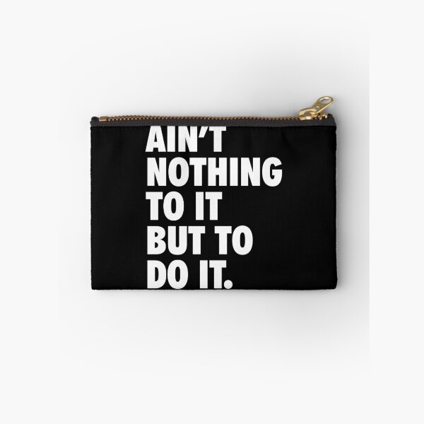 Item preview, Ain&x27;t Nothing To It But To Do It Essential  designed and sold by porasestlhm.