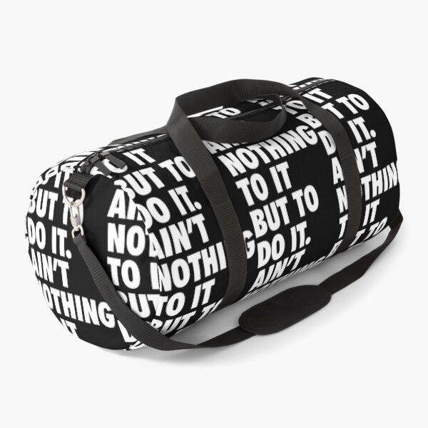 Item preview, Ain&x27;t Nothing To It But To Do It Essential designed and sold by porasestlhm.