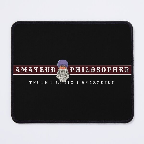 Item preview, Amateur Philosopher Truth Logic Reasoning designed and sold by Yiorgos Designs.