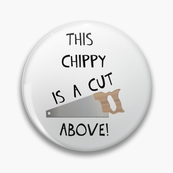 Item preview, THIS CHIPPY IS A CUT ABOVE! designed and sold by DomGDesign.