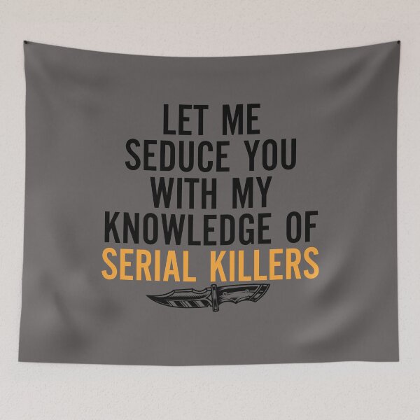 Item preview, let me seduce you with my knowledge of serial killers designed and sold by entwistle2.
