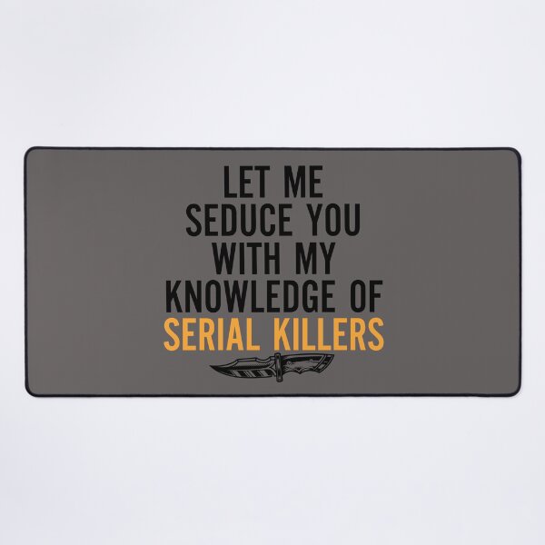 Item preview, let me seduce you with my knowledge of serial killers designed and sold by entwistle2.