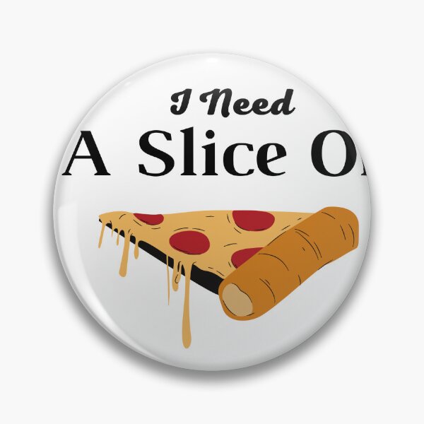 Item preview, I Need A Slice Of PIZZA designed and sold by coccoPrints.