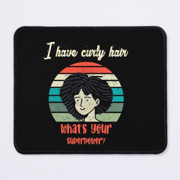 Item preview, I have Curly Hair What is Your Superpower Sayings for Curly hairstyle  designed and sold by Add To Cart.