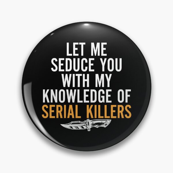 Item preview, let me seduce you with my knowledge of serial killers designed and sold by entwistle2.