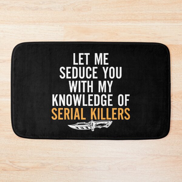 Item preview, let me seduce you with my knowledge of serial killers designed and sold by entwistle2.