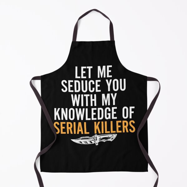 Item preview, let me seduce you with my knowledge of serial killers designed and sold by entwistle2.