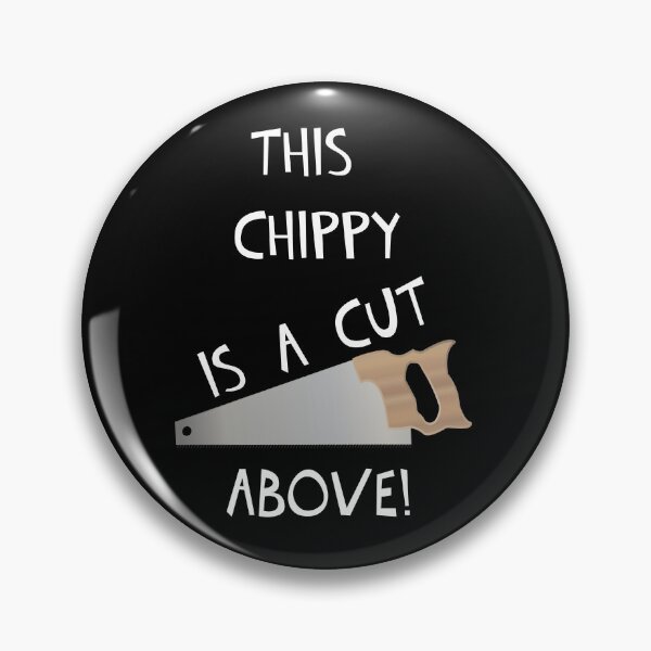 Item preview, THIS CHIPPY IS A CUT ABOVE! designed and sold by DomGDesign.