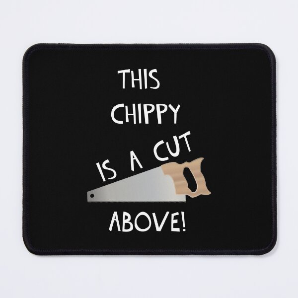 Item preview, THIS CHIPPY IS A CUT ABOVE! designed and sold by DomGDesign.