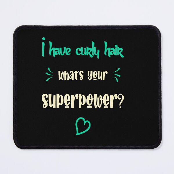 Item preview, I have Curly Hair What is Your Superpower Sayings for Curly hairstyle  designed and sold by Add To Cart.