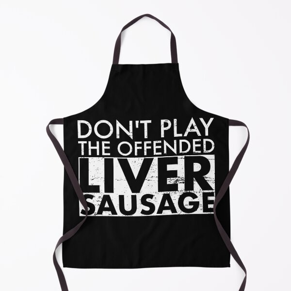 Item preview, Don't Play The Offended Liver Sausage Denglisch designed and sold by max-it-out.