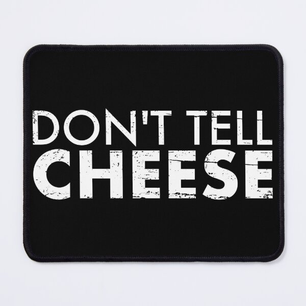 Item preview, Don't Tell Cheese Denglish designed and sold by max-it-out.
